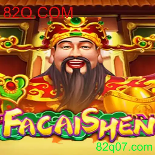 Explorando 'FaCaiShen': Um Guia Completo para o Novo Jogo em 82Q.COM